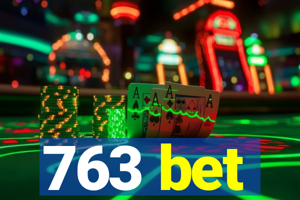 763 bet